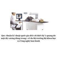 Quy chuẩn kỹ thuật quốc gia đối với thiết bị X-quang đo mật độ xương dùng trong y tế do Bộ trưởng Bộ Khoa học và Công nghệ ban hành