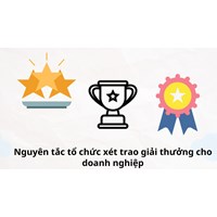 Nguyên tắc tổ chức xét trao giải thưởng cho doanh nghiệp