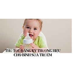 Thủ tục đăng ký thương hiệu cho bình sữa trẻ em