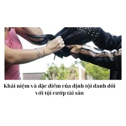 Khái niệm và đặc điểm của định tội danh đối với tội cướp tài sản