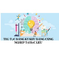 Thủ tục đăng ký kiểu dáng công nghiệp tại Bạc Liêu