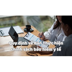Quy định về Ban Thực hiện chính sách bảo hiểm y tế