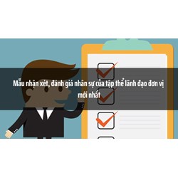 Mẫu nhận xét, đánh giá nhân sự của tập thể lãnh đạo đơn vị mới nhất