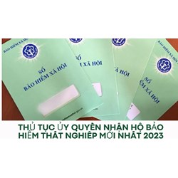 Thủ tục ủy quyền nhận hộ bảo hiểm thất nghiệp mới nhất