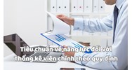 Tiêu chuẩn về năng lực đối với Thống kê viên chính theo quy định