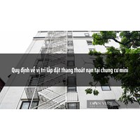 Quy định về vị trí lắp đặt thang thoát nạn tại chung cư mini