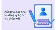 Tội đăng ký hộ tịch trái pháp luật theo Điều 336 Bộ Luật Hình sự