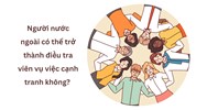 Người nước ngoài có thể trở thành điều tra viên vụ việc cạnh tranh không?