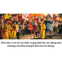 Tiêu chí về cơ sở vật chất, trang thiết bị xây dựng môi trường văn hóa trong lễ hội truyền thống