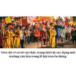 Tiêu chí về cơ sở vật chất, trang thiết bị xây dựng môi trường văn hóa trong lễ hội truyền thống