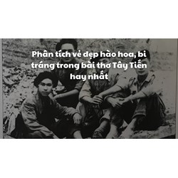 Phân tích vẻ đẹp hào hoa, bi tráng trong bài thơ Tây Tiến hay nhất