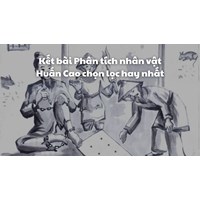 Kết bài Phân tích nhân vật Huấn Cao chọn lọc hay nhất