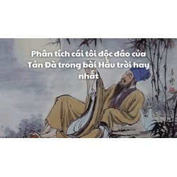 Phân tích cái tôi độc đáo của Tản Đà trong bài Hầu trời hay nhất