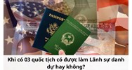 Khi có 03 quốc tịch có được làm Lãnh sự danh dự hay không?