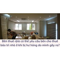 Bên thuê nhà có thể yêu cầu bên cho thuê bảo trì nhà ở khi bị hư hỏng do mình gây ra?
