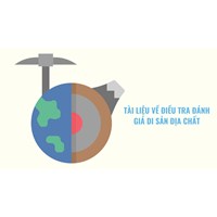 Tài liệu về điều tra đánh giá di sản địa chất gồm những tài liệu nào?