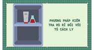 Để kiểm tra rò rỉ đối với tủ cách ly thì có thể sử dụng những phương pháp nào?