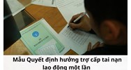 Mẫu Quyết định hưởng trợ cấp tai nạn lao động một lần mới nhất