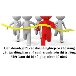 Liên doanh giữa các doanh nghiệp có khả năng gây tác động hạn chế cạnh tranh trên thị trường Việt Nam thì bị xử phạt như thế nào?