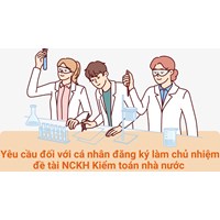 Yêu cầu đối với cá nhân đăng ký làm chủ nhiệm đề tài NCKH Kiểm toán nhà nước