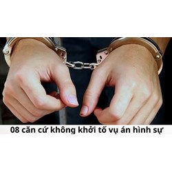 08 căn cứ không khởi tố vụ án hình sự theo luật mới