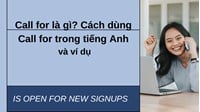 Call for là gì? Cách dùng Call for trong tiếng Anh và ví dụ