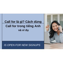 Call for là gì? Cách dùng Call for trong tiếng Anh và ví dụ