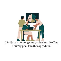 05 việc cán bộ, công chức, viên chức Bộ Công Thương phải làm theo quy định?