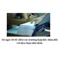 Từ ngày 01/01/2024 các trường hợp hủy thầu đối với lựa chọn nhà thầu
