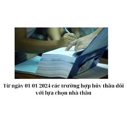 Từ ngày 01/01/2024 các trường hợp hủy thầu đối với lựa chọn nhà thầu