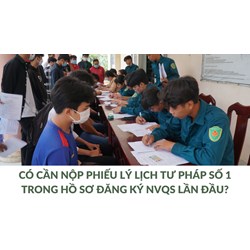 Có cần nộp Phiếu lý lịch tư pháp số 1 trong hồ sơ đăng ký NVQS lần đầu?