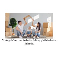 Những thông tin cần biết về đóng phí bảo hiểm nhân thọ