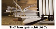 Thời hạn quản chế tối đa là bao nhiêu năm?