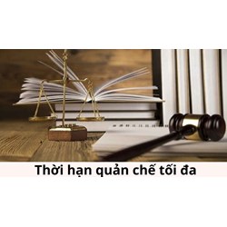 Thời hạn quản chế tối đa là bao nhiêu năm?