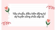 Tiêu chuẩn, điều kiện đăng ký dự tuyển công chức cấp xã mới