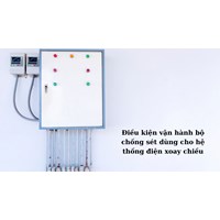 Điều kiện vận hành bộ chống sét dùng cho hệ thống điện xoay chiều