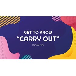 Carry out là gì? Carry đi với giới từ gì? Câu ví với carrry out