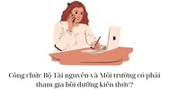 Công chức Bộ Tài nguyên và Môi trường có phải tham gia bồi dưỡng kiến thức?