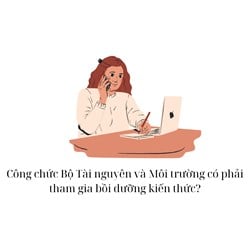 Công chức Bộ Tài nguyên và Môi trường có phải tham gia bồi dưỡng kiến thức?