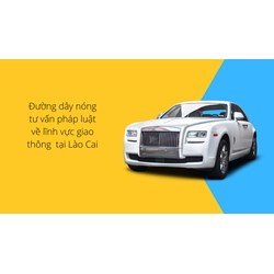 Đường dây nóng tư vấn pháp luật về lĩnh vực giao thông  tại Lào Cai