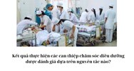 Kết quả thực hiện các can thiệp chăm sóc điều dưỡng được đánh giá dựa trên nguyên tắc nào?