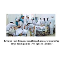 Kết quả thực hiện các can thiệp chăm sóc điều dưỡng được đánh giá dựa trên nguyên tắc nào?