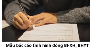 Mẫu báo cáo tình hình đóng BHXH, BHYT mới nhất