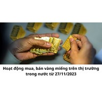 Hoạt động mua, bán vàng miếng trên thị trường trong nước?