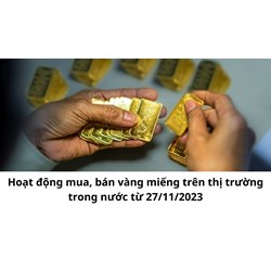 Hoạt động mua, bán vàng miếng trên thị trường trong nước?