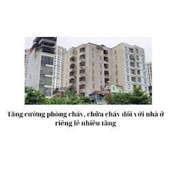 Tăng cường phòng cháy, chữa cháy đối với nhà ở riêng lẻ nhiều tầng