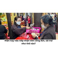 Hiện nay việc tiếp nhận tiền công đức, tài trợ như thế nào?