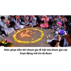 Mức phạt tiền khi tham gia lễ hội mà tham gia các hoạt động mê tín dị đoan