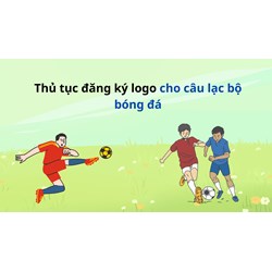 Thủ tục đăng ký logo cho câu lạc bộ bóng đá