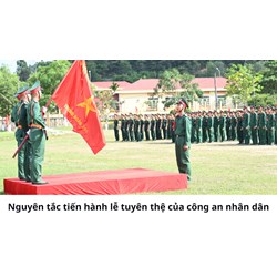 Nguyên tắc tiến hành lễ tuyên thệ của công an nhân dân